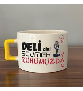 Deli Gibi Sevmek Ruhumuzda Var Baskılı Sarı Kulplu C Fincan