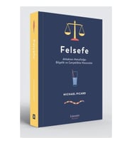 Felsefe - Ahlaktan Metafiziğe: Bilgelik ve Gerçeklikte Maceralar
