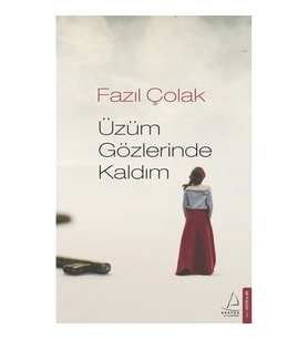 Üzüm Gözlerinde Kaldım