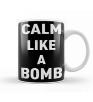Keep Calm Calm Like A Bomb Kupa Bardak Porselen