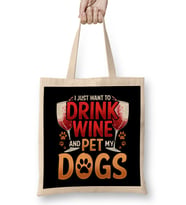I Just Want To Drink Wine And Pet My Dogs Wino Bez Çanta Uzun Saplı