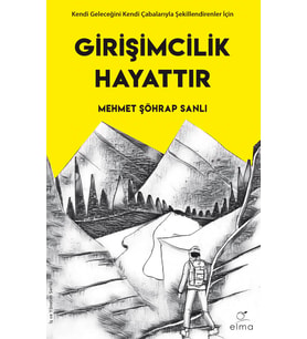Hayattır: Kendi Geleceğini Kendi Çabalarıyla Şekillendirenler İçin
