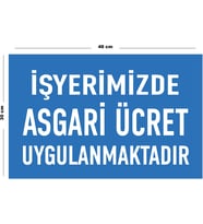Metal İş Yerimizde Asgari Ücret Uygulanmaktadır 30 cm x 40 cm A3 Büyüklüğünde Uyarı Levhası Yönlen