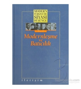 Modern Türkiye’De Siyasi Düşünce Modernleşme Ve Batıcılık 3. Cilt