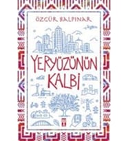 Yeryüzünün Kalbi - Özgür Balpınar -