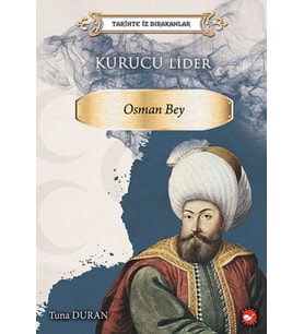 Tarihte İz Bırakanlar - Kurucu Lider - Osman Bey