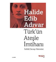 TÜRK'ÜN ATEŞLE İMTİHANI-İSTİKLAL SAVAŞI HATIRALARI