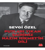 Putları Yıkan Şairimiz Nâzım Hikmet’in Dili
