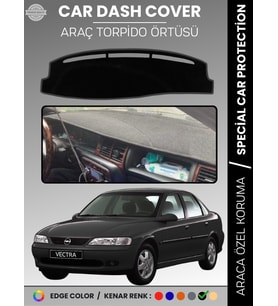 OPEL VECTRA B (1995-2001) Torpido Örtüsü Ön Göğüs Torpido Koruma Birebir Uyum Kaymaz Özel Kesim