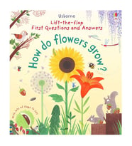 First Questions and Answers How do flowers grow Usborne Publishing