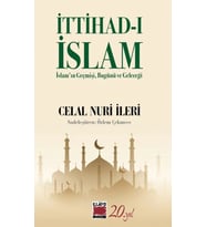 İttihad-ı İslam-İslam’ın Geçmişi, Bugünü ve Geleceği