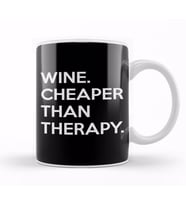 Wine Cheaper Than Therapy Kupa Bardak Porselen