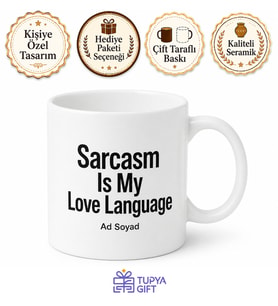 Sarcasm Is My Love Language Temalı İroni Sevenlere Esprili İngilizce Kahve Kupası Hediye