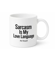 Sarcasm Is My Love Language Temalı İroni Sevenlere Esprili İngilizce Kahve Kupası Hediye