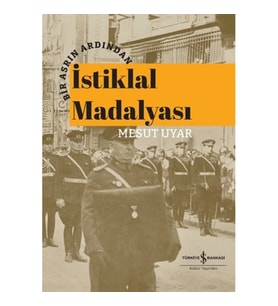 Bir Asrın Ardından İstiklal Madalyası (Ciltli)