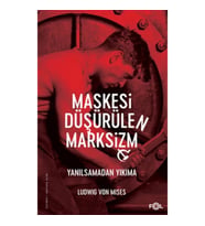 Maskesi Düşürülen Marksizm–Yanılsamadan Yıkıma