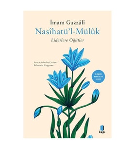 Nasihatü'l Müluk - Liderlere Öğütler İmam Gazzali Kapı Yayınları