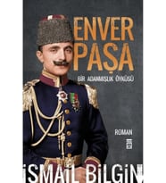 ENVER PAŞA  İSMAİL BİLGİN  TİMAŞ
