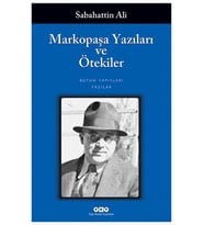 Markopaşa Yazıları Ve Ötekiler - Sabahattin Ali