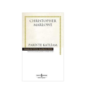 Pariste Katliam Hasan Ali Yücel Klasikler Christopher Marlowe İş Bankası Kültür Yayınları