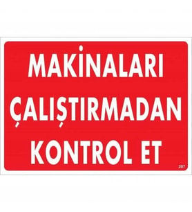 Mey İthalat® Makinaları Çalıştırmadan Et Uyarı Levhası 25X35 Kod:207