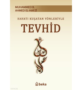 Hayatı Kuşatan Yönleriyle Tevhid Beka Yayınları Muhammed B. Ahmed El-Hafzi