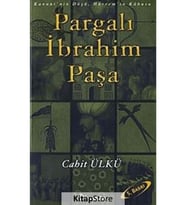 Pargalı İbrahim Paşa Kanuni’nin Düşü, Hürrem’in Kabusu Cahit Ülkü