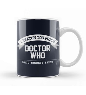 I Watch Too Much Doctor Who Said Nobody Ever Kupa Bardak Porselen