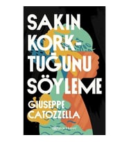 Sakın Korktuğunu Söyleme