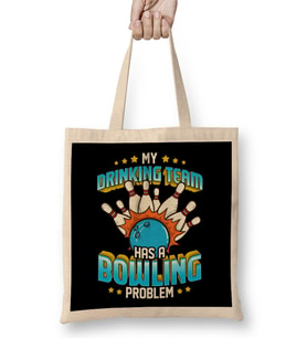 Funny My Drinking Team Has A Bowling Problem Bez Çanta Uzun Saplı