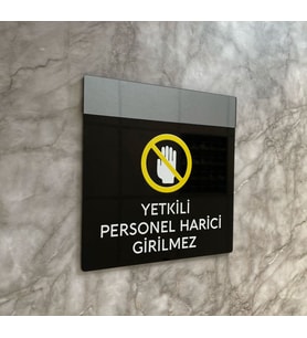 Füme Aynalı Siyah Yetkili Harici Girilmez Uyarı Levhası