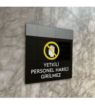 Füme Aynalı Siyah Yetkili Harici Girilmez Uyarı Levhası