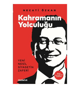 Kahramanın Yolculuğu - Yeni Nesil Siyasetin Zaferi
