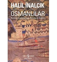 Osmanlılar – Fütuhat, İmparatorluk, Avrupa Ile Ilişkiler - Halil İnalcık
