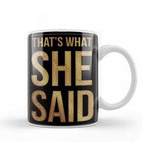 That's What She Said The Office Tv show Kupa Bardak Porselen
