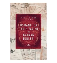 Osmanlı’da Tarih Yazımı ve Kaynak Türleri