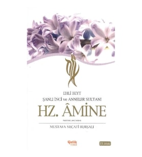 Ehli Beyt Şanlı İnci ve Anneler Sultanı Hz. Amine