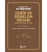 Cebir ve Denklem Hesabı Üzerine Özet Kitap (Çeviri İnceleme) / Muhammed b. Mûsâ el