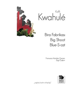 Bira Fabrikası - Big Shoot - Blue-S-Cat - Koffi Kwahule