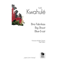 Bira Fabrikası - Big Shoot - Blue-S-Cat - Koffi Kwahule