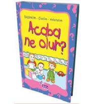 Okul Öncesi Eğitim Kitapları Acaba Ne Olur ?; Düşünelim - Çizelim - Anlatalım -  Birsen Konat