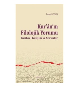 Kur'an'ın Filolojik Yorumu Tarihsel Gelişim ve Sorunlar
