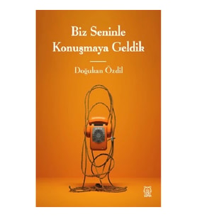 Biz Seninle Konuşmaya Geldik