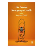 Biz Seninle Konuşmaya Geldik