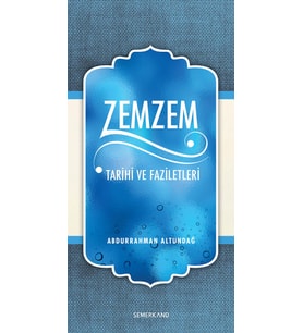 ZEMZEM TARİHİ VE FAZİLETLERİ
