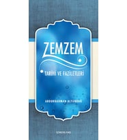 ZEMZEM TARİHİ VE FAZİLETLERİ
