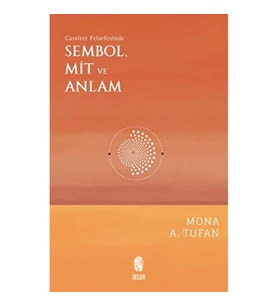 Cassirer Felsefesinde Sembol, Mit ve Anlam