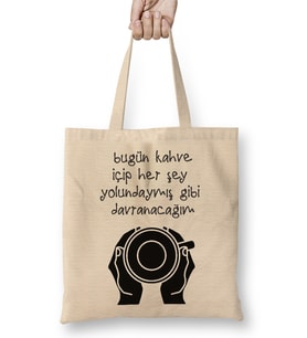 Komik Söz Herşey Yolundaymş Gibi Davranacağım Bez Çanta Uzun Saplı