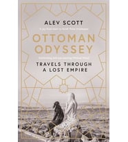 Ottoman Odyssey: Travels Through A Lost Empire: Shortlisted For The Stanford Dolman Travel Book Of T (Krem)