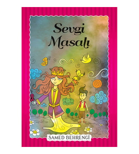 Sevgi Masalı - Samed Behrengi Serisi